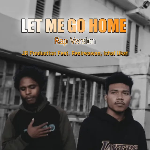 Let Me Go Home (Rap Version) - Cover