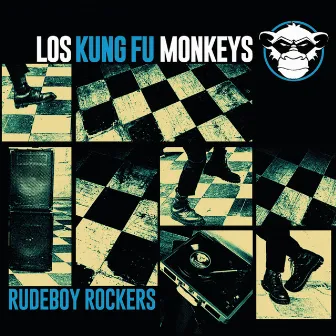 Rudeboy Rockers by Los Kung Fu Monkeys