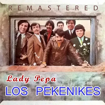 Lady Pepa (Remastered) by Los Pekenikes