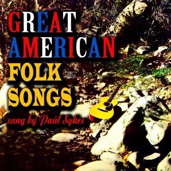 Great American Folk Songs by Paul Sykes