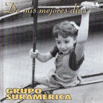 De Mis Mejores Días by Grupo Suramérica