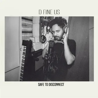 Safe to Disconnect by D Fine Us