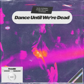 Dance Until We're Dead by Daniel Bellomo