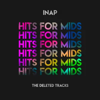 Hits for Mids - The Deleted Tracks by INAP