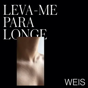 Leva-Me Para Longe by Weis