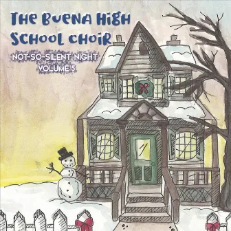 Not-so-Silent Night, Vol. 5 by The Buena High School Choir