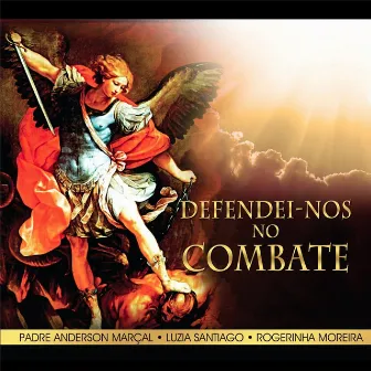 Defendei-nos no Combate by Rogerinha Moreira