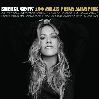 100 Miles From Memphis by Sheryl Crow