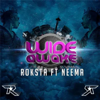 Wide Awake (feat. Neema) by Roksta