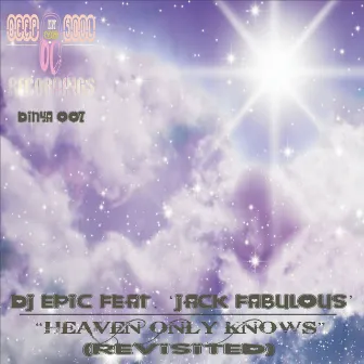 Heaven Only Knows (Revisited) by DJ Epic