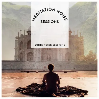 Meditation Noise Sessions by White Noise Sessions