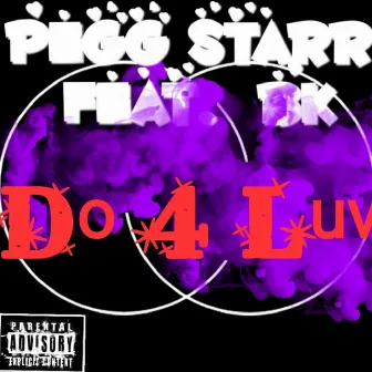 Do 4 Luv (Radio Edit) by Pegg Starr