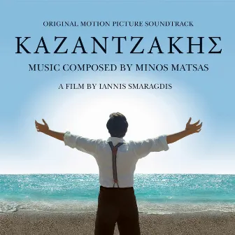 Kazantzakis (Original Motion Picture Soundtrack) by Minos Matsas