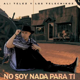 No Soy Nada Para Ti by Ali Telez y Su Grupo Telechikoz