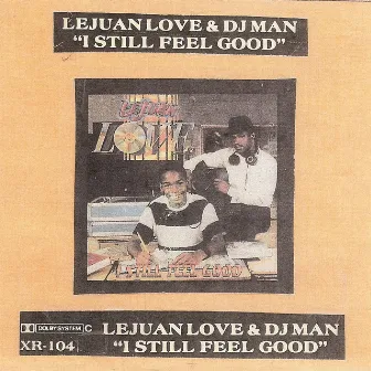 I Still Feel Good by Lejuan Love