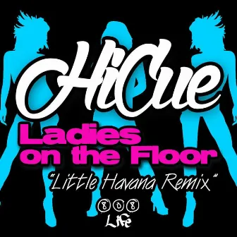 Ladies On the Floor (Lil Havana Remix) by HiCue