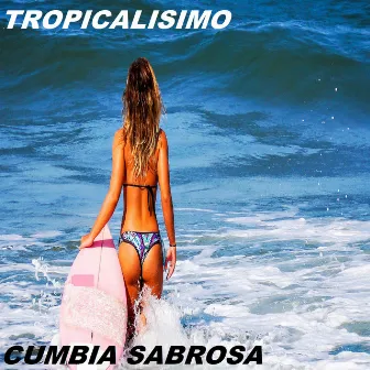 Tropicalisimo by Cumbia Sabrosa