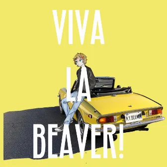 VIVA LA BEAVER! by N.Y.BEAVER