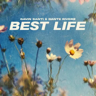 Best Life by Dante Riverz