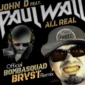 All Real (Bombasquad Brvst Remix) [feat. Paul Wall] by John D.