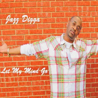 Let My Mind Go by Jazz Digga