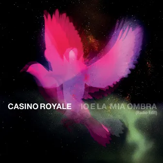 Io E La Mia Ombra (Radio Edit) by Casino Royale