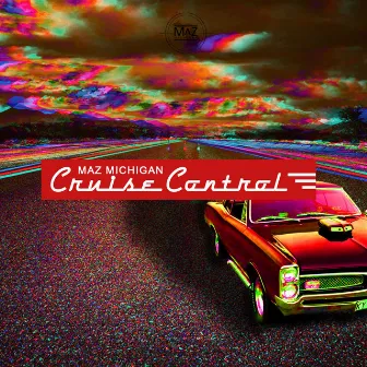 Cruise Control by Maz Michigan