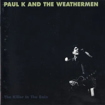 The Killer in the Rain by Paul K. And The Weathermen