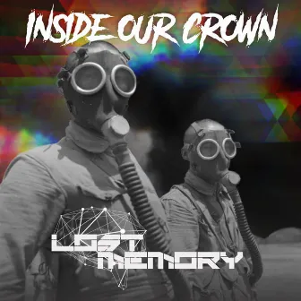 Inside Our Crown (Feat. Eduardo Foo) by LostMemory