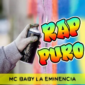 Rap Puro by MC Baby La Eminencia