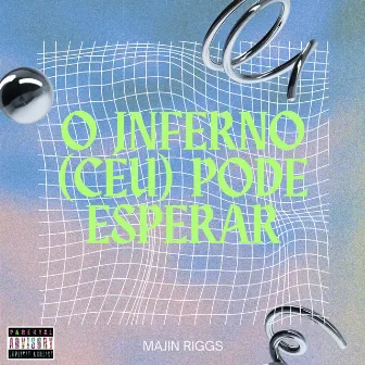 O Inferno (Céu) Pode Esperar by Majin Riggs