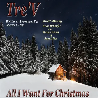 All I Want for Christmas by Tre'v