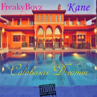 Calabasas Dreamin' by Kane