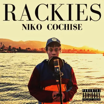 Rackies by Niko Cochi$e