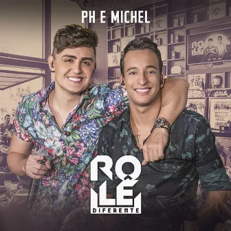 Rolê Diferente (Ao Vivo) by PH e Michel