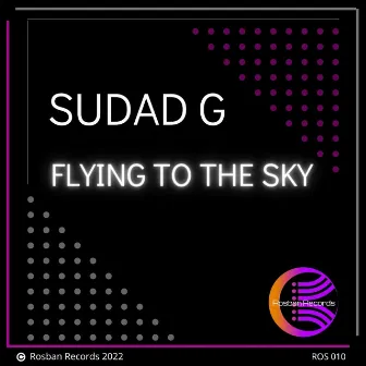 Flying to the Sky by Sudad G