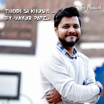 Thodi Si Khushi by Be Musical