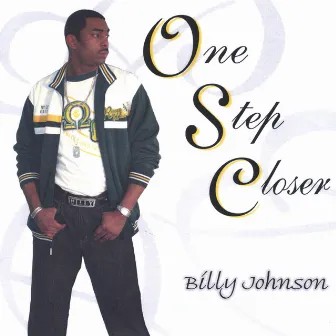 One Step Closer by Billy Johnson