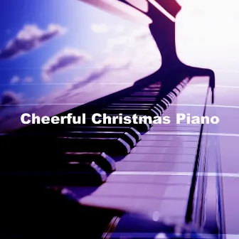 Cheerful Christmas Piano by Christmas Music Ambience