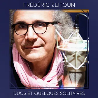 Duos et quelques solitaires (Version deluxe) by Frédéric Zeitoun