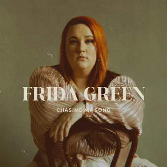 Chasing My Song by Frida Green