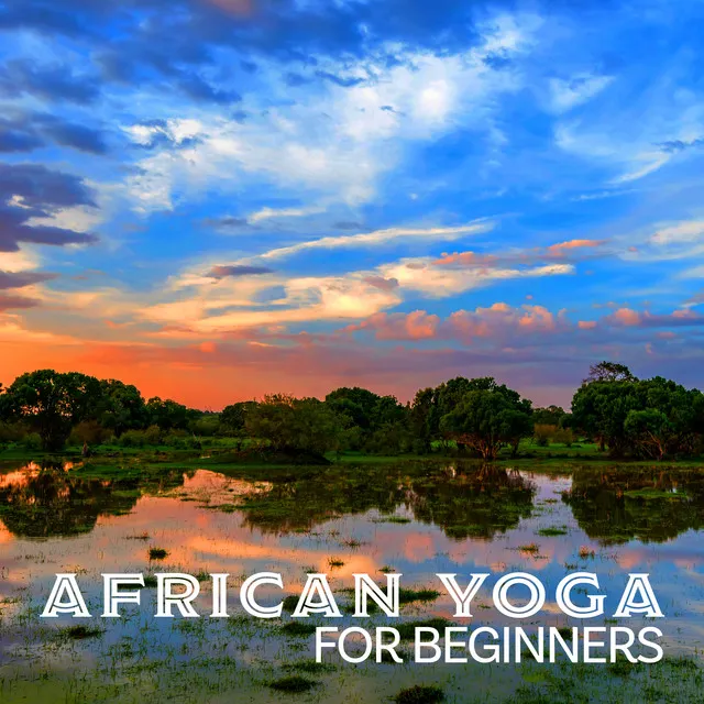 African Yoga for Beginners: Egyptian Kemetic Yoga with Morning Flow, Highest Spiritual Level