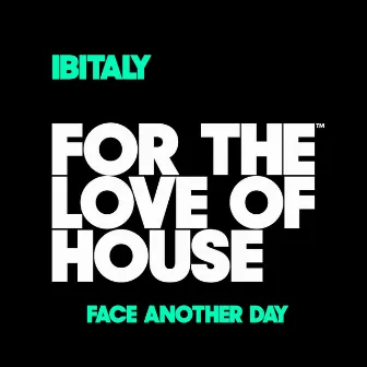 Face Another Day by Ibitaly