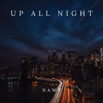 Up All Night by Nawy