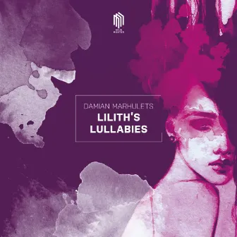 Lilith's Lullabies by Damian Marhulets