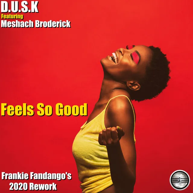 Feels So Good - Frankie Fandango's 2020 Rework