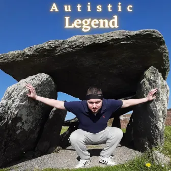 Autistic Legend by Craic Boi Mental