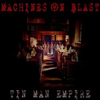 Tin Man Empire by Machines on Blast