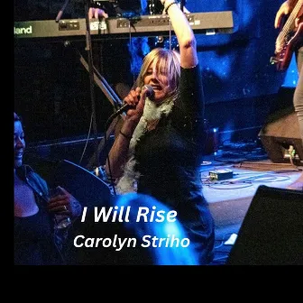 I Will Rise by Carolyn Striho