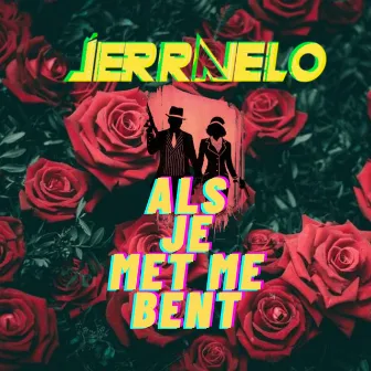 Als Je Met Me Bent by Jerra Nelo